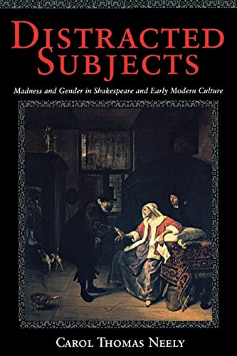 Distracted subjects : madness and gender in Shakespeare and early modern culture